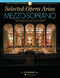 Selected Opera Arias: Mezzo-Soprano: Vocal Album