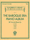 The Baroque Era Piano Album: Piano: Instrumental Album
