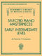 Selected Piano Masterpieces - Early Intermediate: Piano: Mixed Songbook