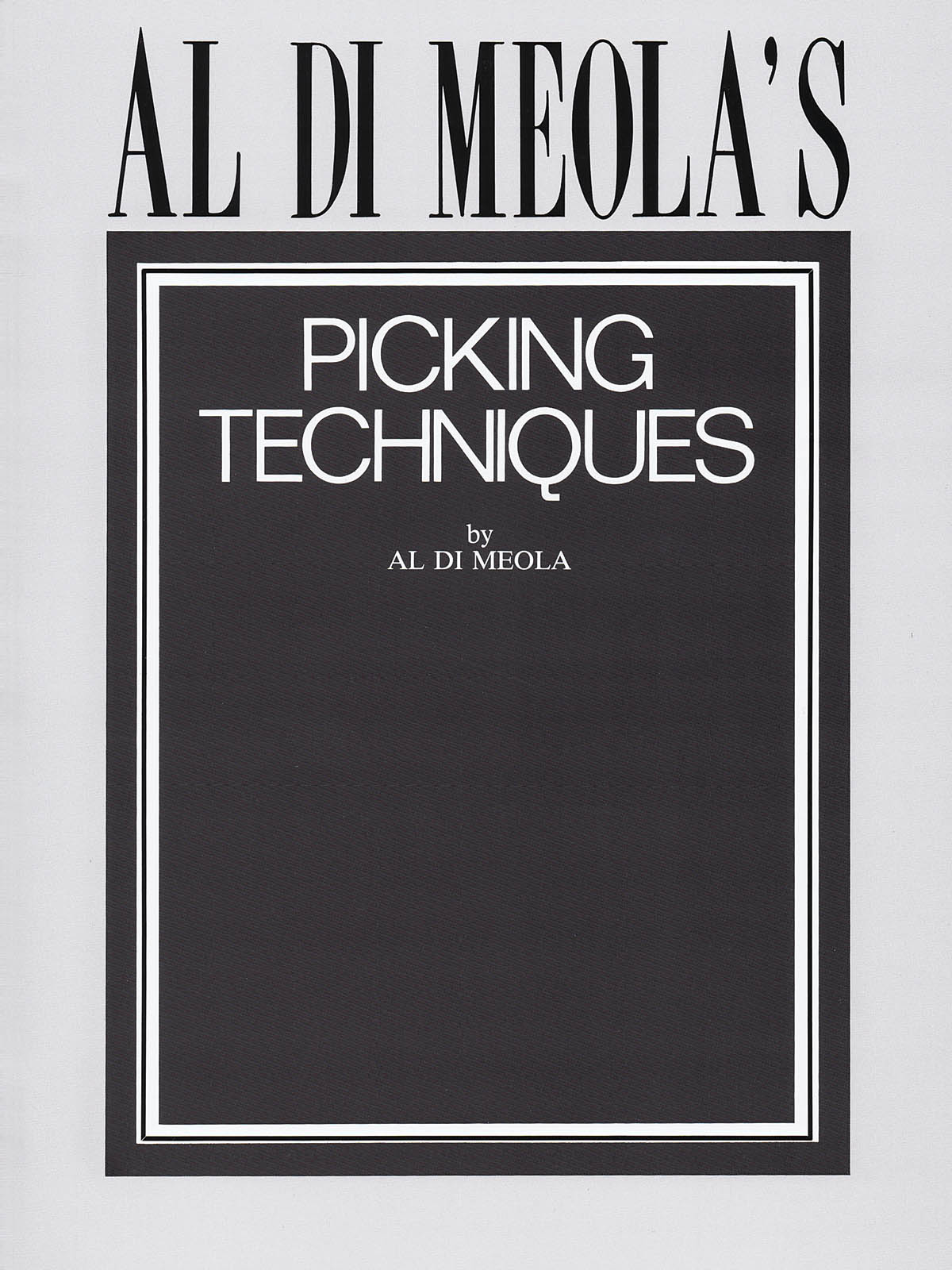 Al Di Meola's Picking Techniques: Guitar: Instrumental Tutor