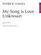 Patrick Hawes: My Song is Love Unknown: Soprano: Vocal Score