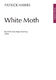 Patrick Hawes: White Moth: SATB: Vocal Score