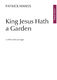 Patrick Hawes: King Jesus Hath a Garden: SSAA: Vocal Score