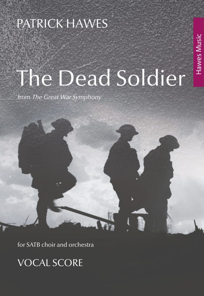 Patrick Hawes: The Dead Soldier: SATB: Vocal Score