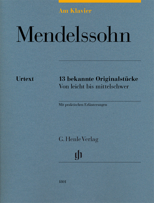 Felix Mendelssohn Bartholdy: Mendelssohn: 13 bekannte Originalstcke: Piano: