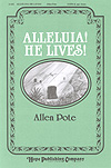 Allen Pote: Alleluia! He Lives!: SATB: Part