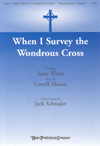 Lowell Mason: When I Survey the Wondrous Cross: SATB: Part