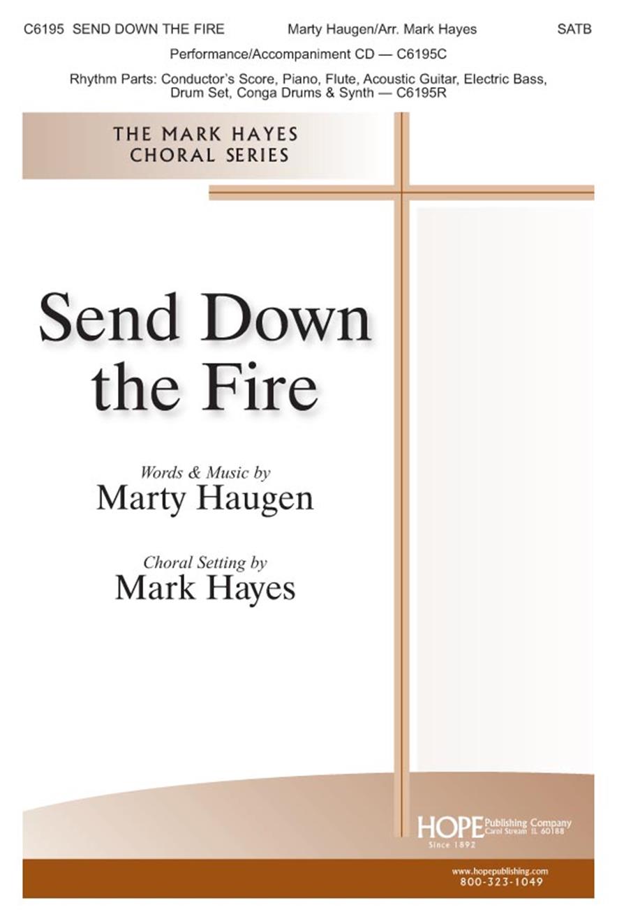 Marty Haugen: Send Down The Fire (Arr. Hayes) (SATB). Sheet Music for SATB  Piano Accompaniment  Choral