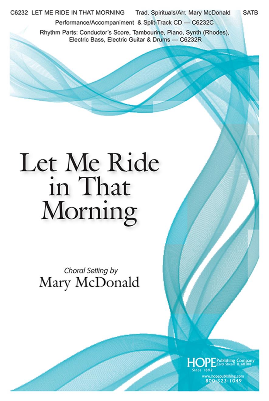 Let Me Ride In That Morning: SATB