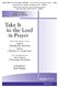 Charles C. Converse Cleavant Derricks: Take It To The Lord in Prayer: SATB
