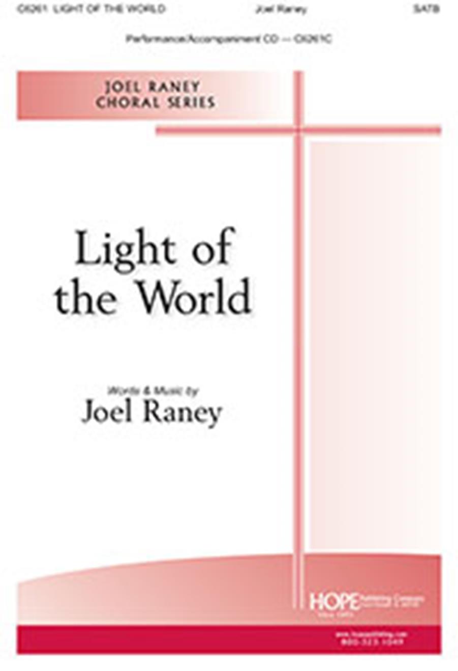 Joel Raney: Light of the World: SATB: Vocal Score