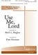 Patti Drennan: Use Me  Lord: Mixed Choir: Vocal Score