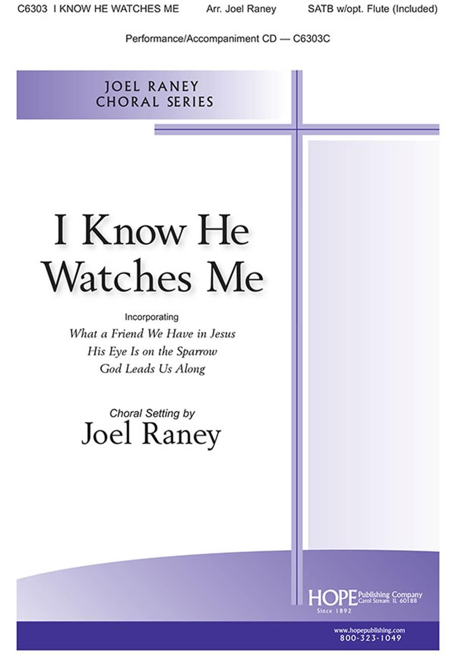I Know He Watches Me: SATB: Vocal Score