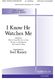 I Know He Watches Me: SATB: Vocal Score