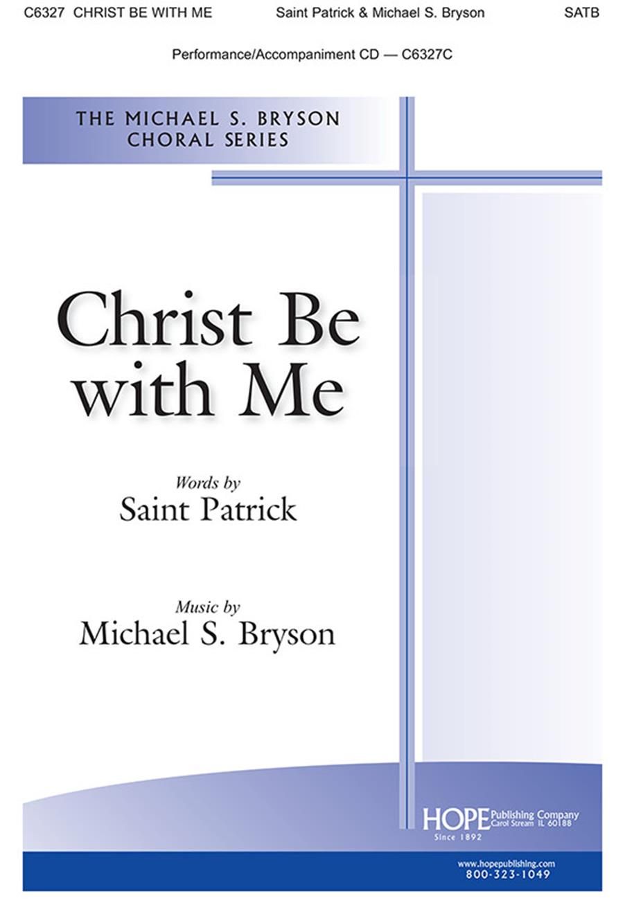 Saint Patrick Michael Bryson: Christ Be with Me: SATB: Vocal Score
