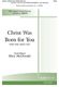 Christ Was Born for You: SATB: Vocal Score