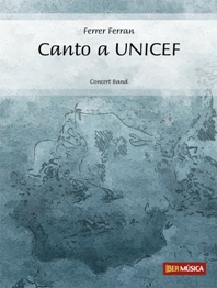 Ferrer Ferran: Canto a UNICEF: Concert Band: Score & Parts