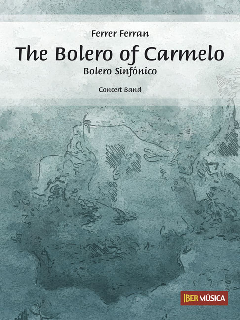 Ferrer Ferran: The Bolero of Carmelo: Concert Band: Score