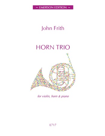 John Frith: Horn Trio: Chamber Ensemble: Instrumental Work