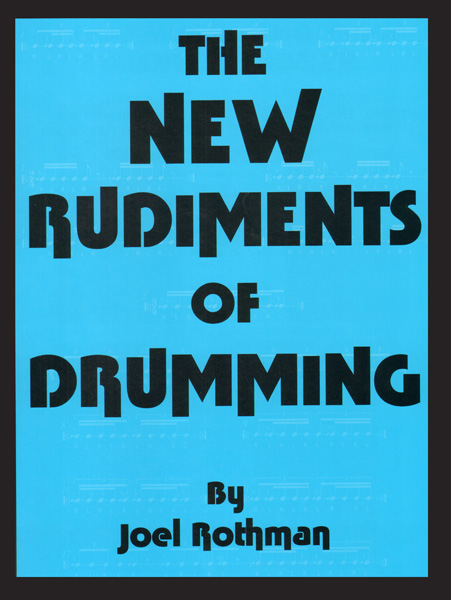 Joel Rothman: The New Rudiments Of Drumming: Drum Kit: Instrumental Tutor