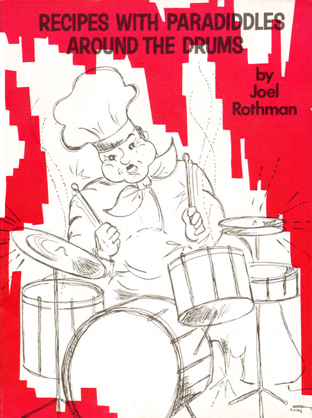 Joel Rothman: Recipes With Paradiddles Around The Drums: Drum Kit: Instrumental