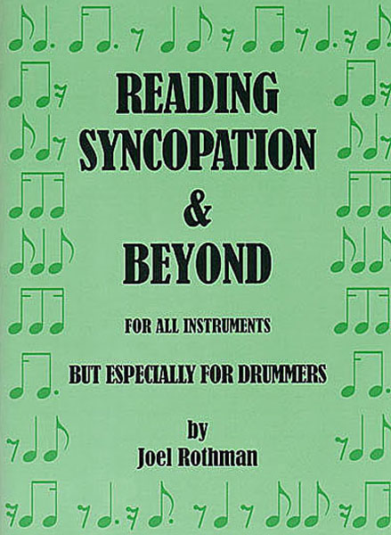 Joel Rothman: Reading Syncopation And Beyond: Drum Kit: Instrumental Tutor