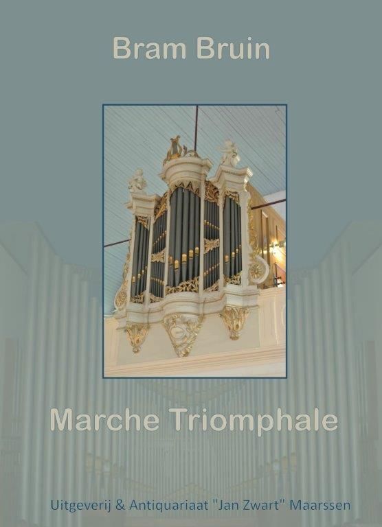 Bram Bruin: Marche Triomphale: Organ: Instrumental Work