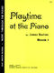 Playtime At The Piano-book 1 Ugp18: Piano