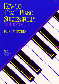 James Bastien: How To Teach Piano Successfull: Piano: Instrumental Tutor