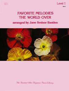 James Bastien: Favorite Melodies World Over 1: Piano: Mixed Songbook