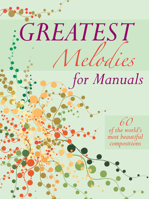 Greatest Melodies For Manuals: Organ: Instrumental Album