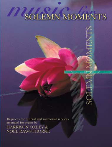 Harrison Oxley Noel Rawsthorne: Music for Solemn Moments: Organ: Instrumental