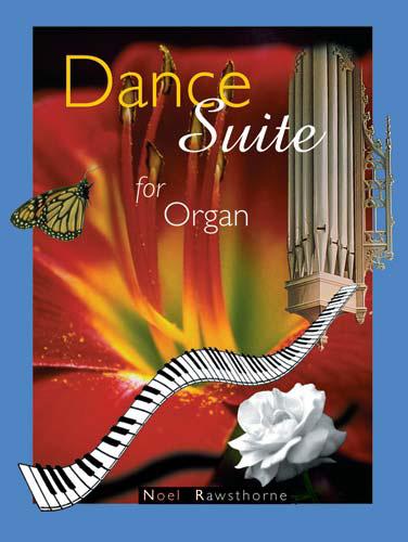 Noel Rawsthorne: Dance Suite for Organ