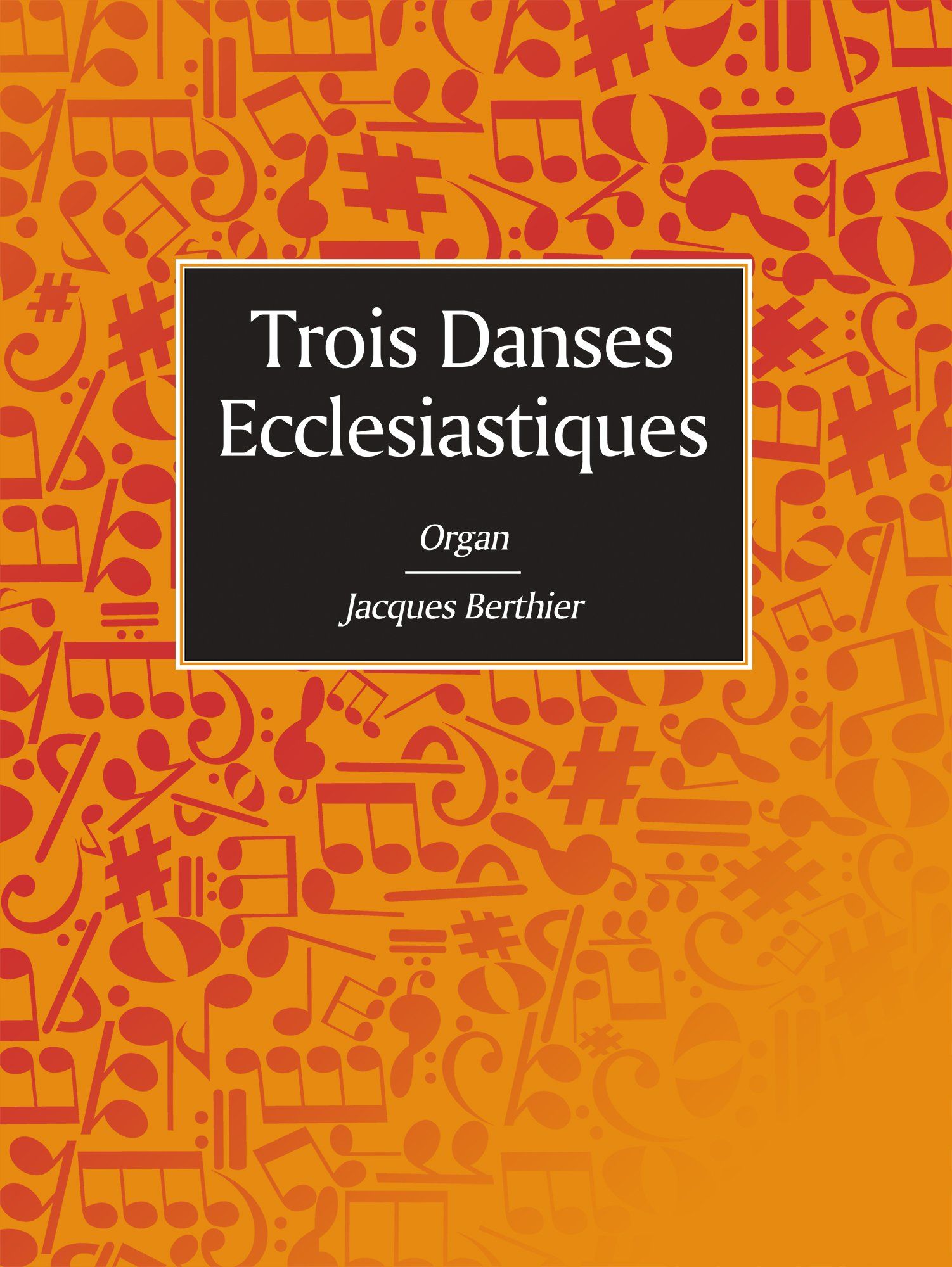 Jacques Berthier: Trois Danses Ecclesiastiques: Organ: Instrumental Album