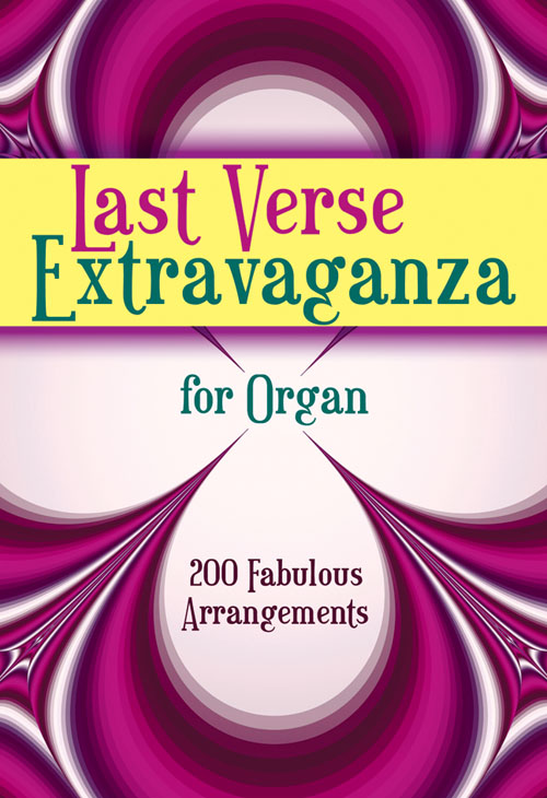 Last Verse Extravaganza for Organ: Organ: Instrumental Album