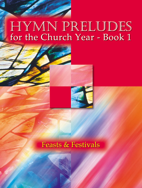 Hymn Preludes for the Church Year Book 1
