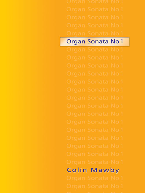 Colin Mawby: Organ Sonata No 1: Organ