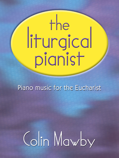 Colin Mawby: The Liturgical Pianist