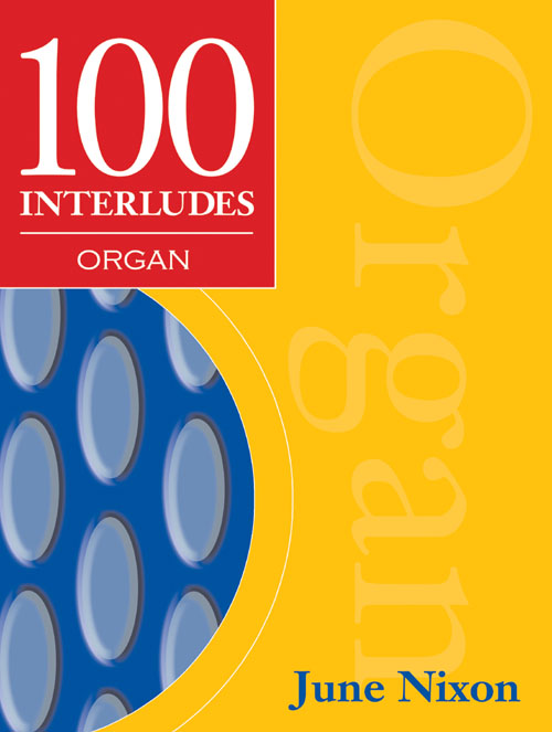 June Nixon: 100 Interludes - Organ: Organ