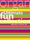 Ultimate Fun Collection: Organ