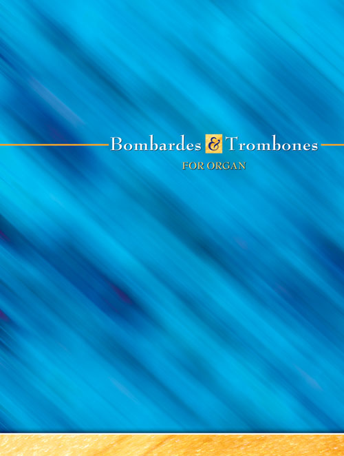 Bombardes and Trombones: Organ: Instrumental Album