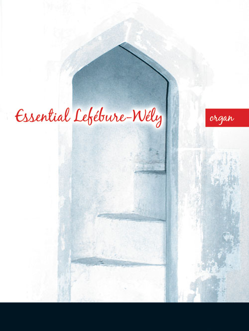Louis Jaime Alfred Lefebure-Wely: Essential Lefebure-Wely For Organ