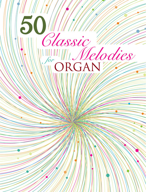 50 Classic Melodies for Organ: Organ: Instrumental Work