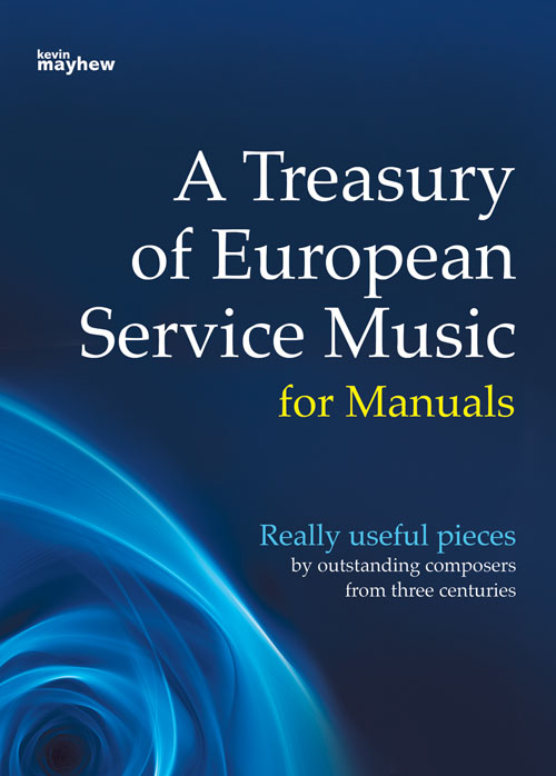 A Treasury of European Service Music for Manuals: Organ: Instrumental Album