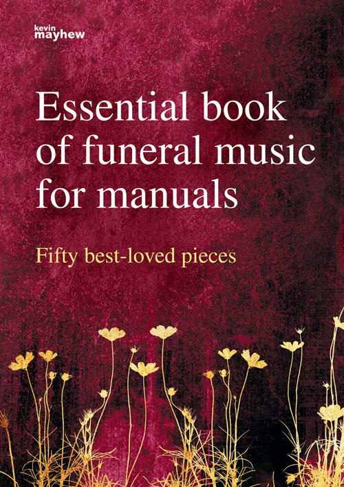 Essential Book of Funeral Music for Manuals: Organ: Mixed Songbook