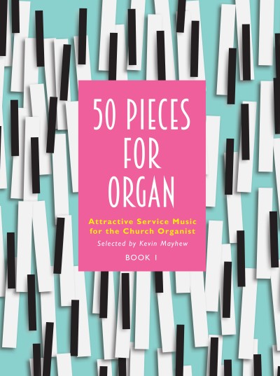 Kevin Mayhew: 50 Pieces for Organ-Book 1: Organ: Instrumental Album