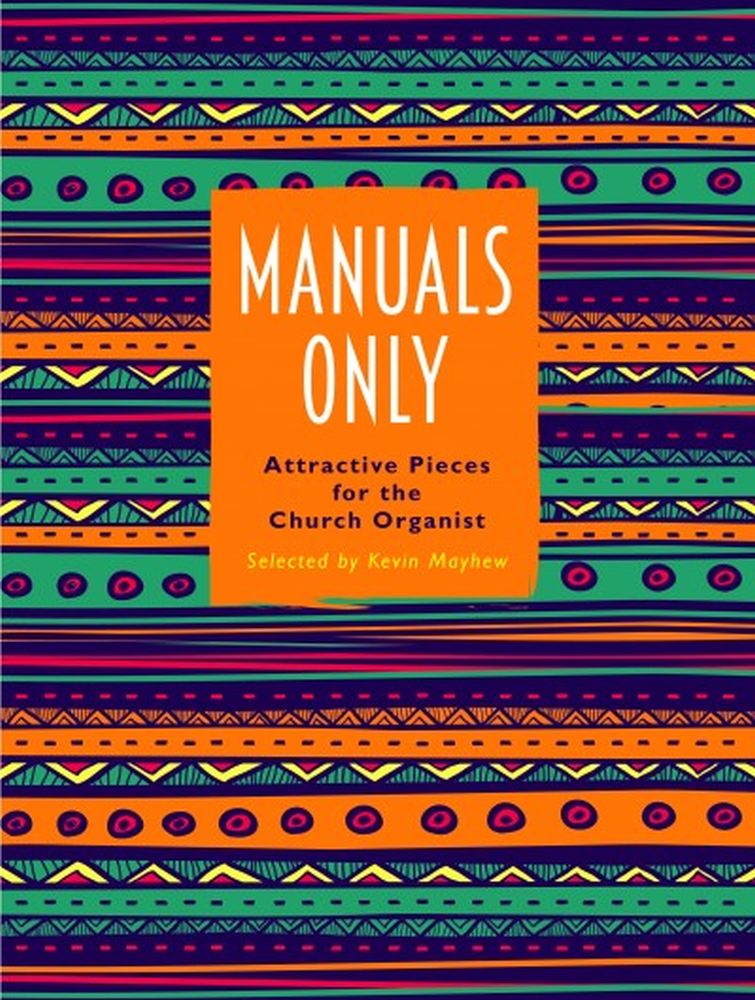 Kevin Mayhew: Manuals Only: Organ: Instrumental Album