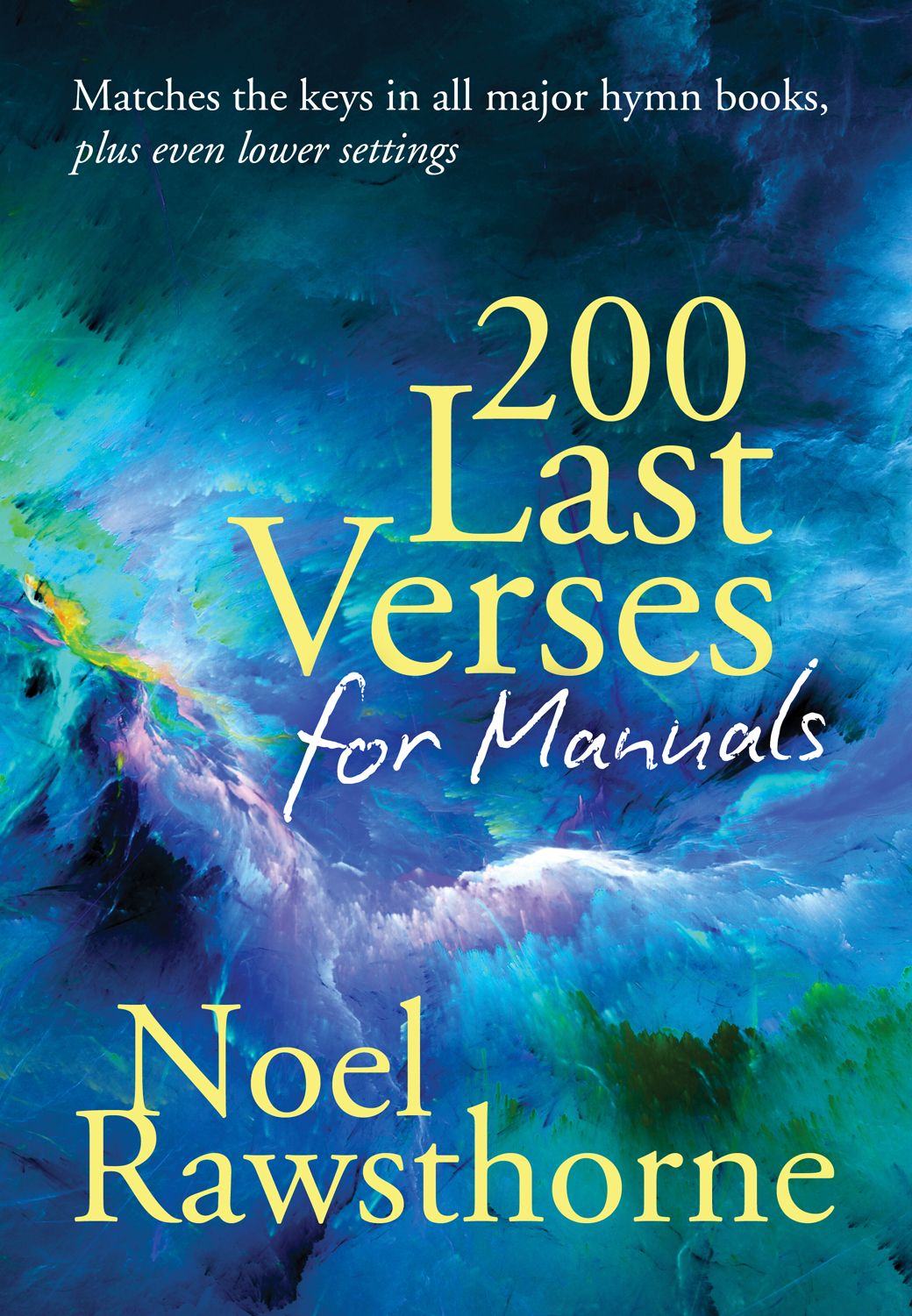 Noel Rawsthorne: 200 Last Verses for Manuals (Rev. 2015): Organ: Instrumental