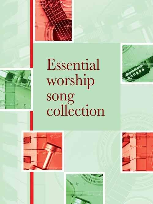 Essential Worship Song Collection: Vocal: Lyrics