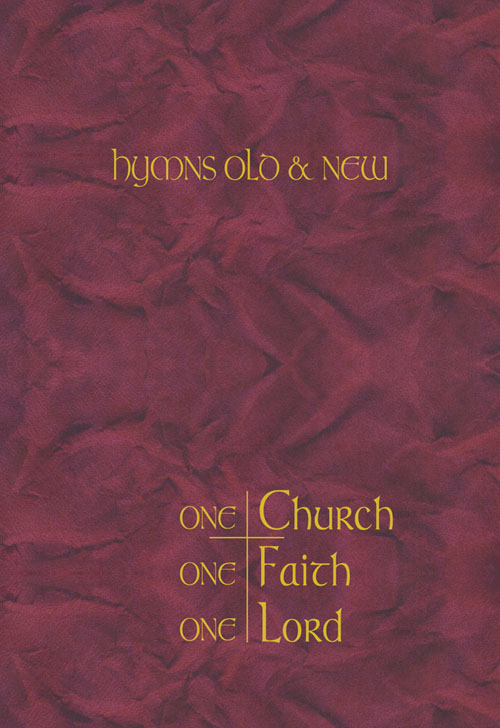 Hymns Old & New - One Church. One Faith. One Lord